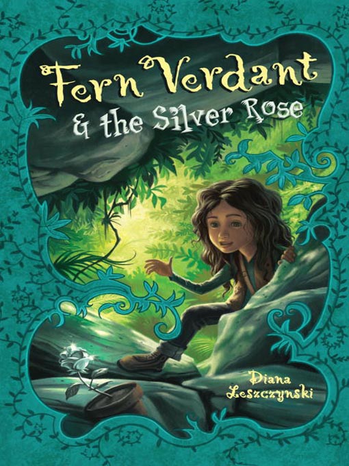Title details for Fern Verdant and the Silver Rose by Diana Leszczynski - Available